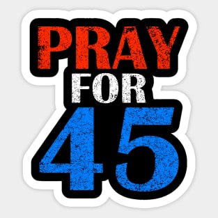 Pray For 45 Sticker